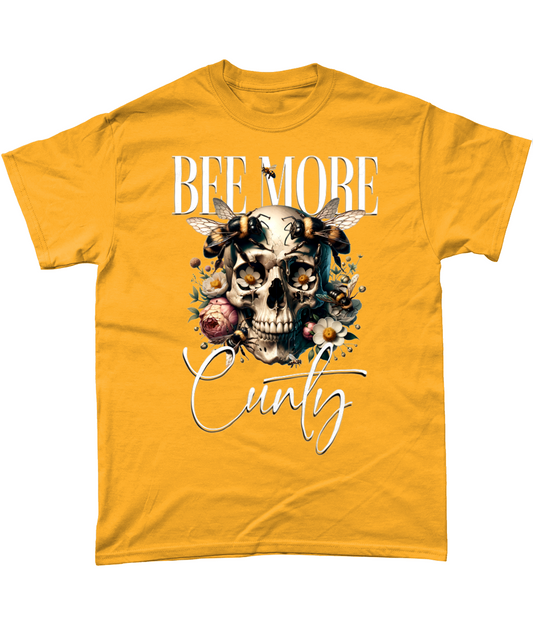 Bee More Cunty Skull T-Shirt – Sassy, Bold, and Funny Graphic Tee | Bee Lover Gift | Skull Art Fashion