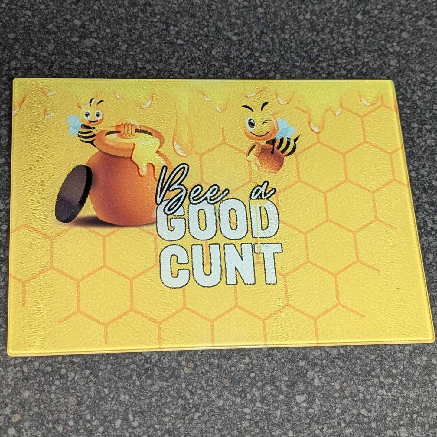 Bee a Good Cunt Chopping Board - Premium Toughened Glass, Vibrant Colours, Chinchilla Effect