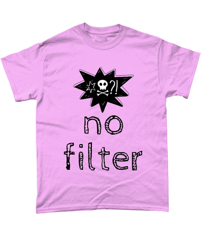 No filter funny t-shirt