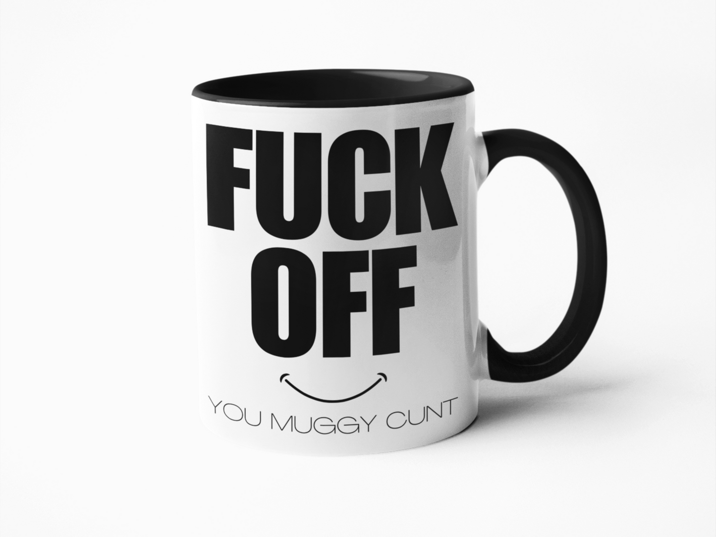 Fuck off you muggy cunt funny coffee mug