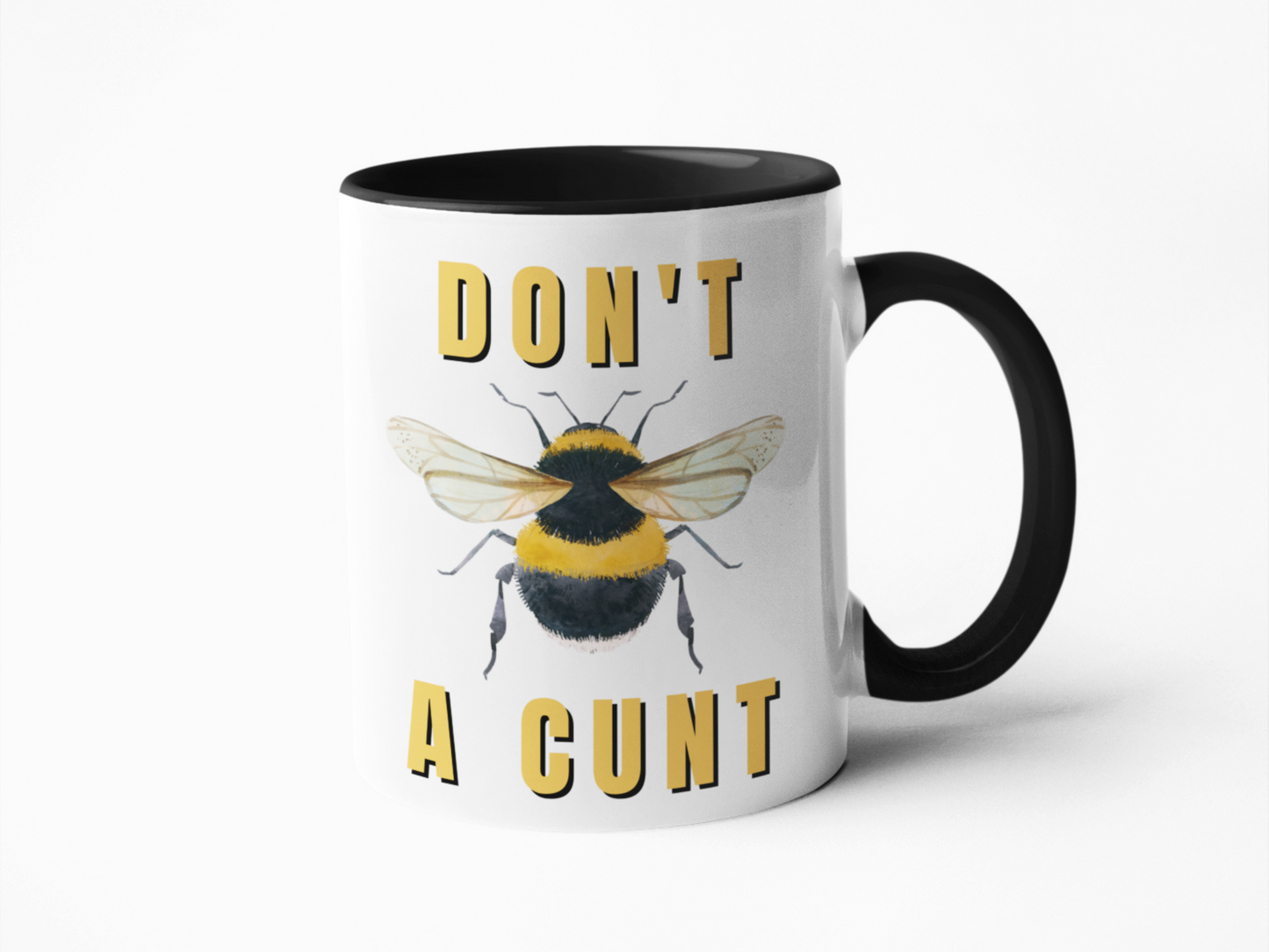 Don't bee a cunt funny coffee mug