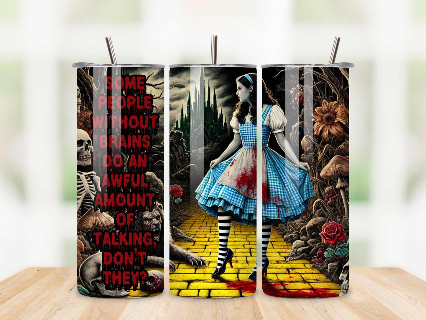 Some People Without Brains - Gothic Wizard of Oz Tumbler Featuring Dorothy and Toto - 20oz Stainless Steel