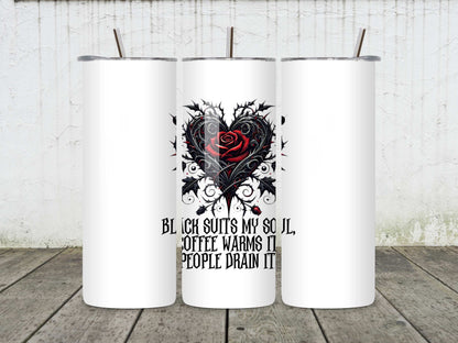 Black Suits My Soul, Coffee Warms It, People Drain It Gothic Heart Rose Mug - Ceramic Coffee & Tea Cup - 11oz & 15oz - Customisable Colours & Text