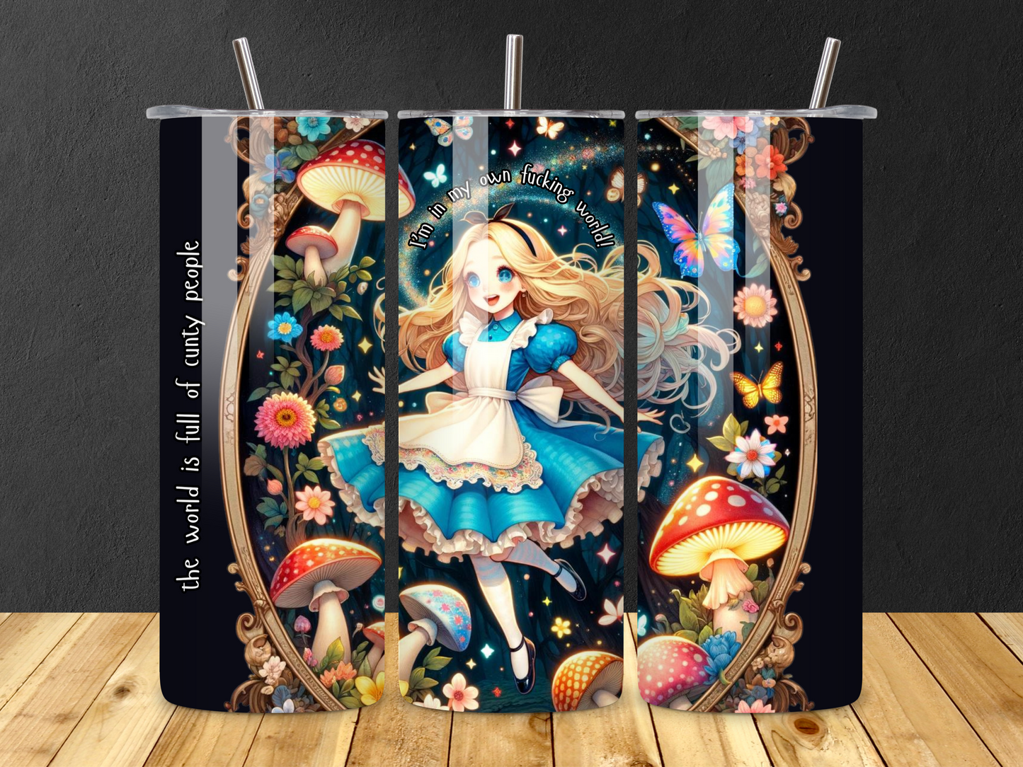 Alice's Adventures in Wonderland I'm in My Own F*cking World Tumbler – Quirky, Colourful, Stainless Steel, Insulated Travel Mug