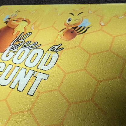 Bee a Good Cunt Chopping Board - Premium Toughened Glass, Vibrant Colours, Chinchilla Effect