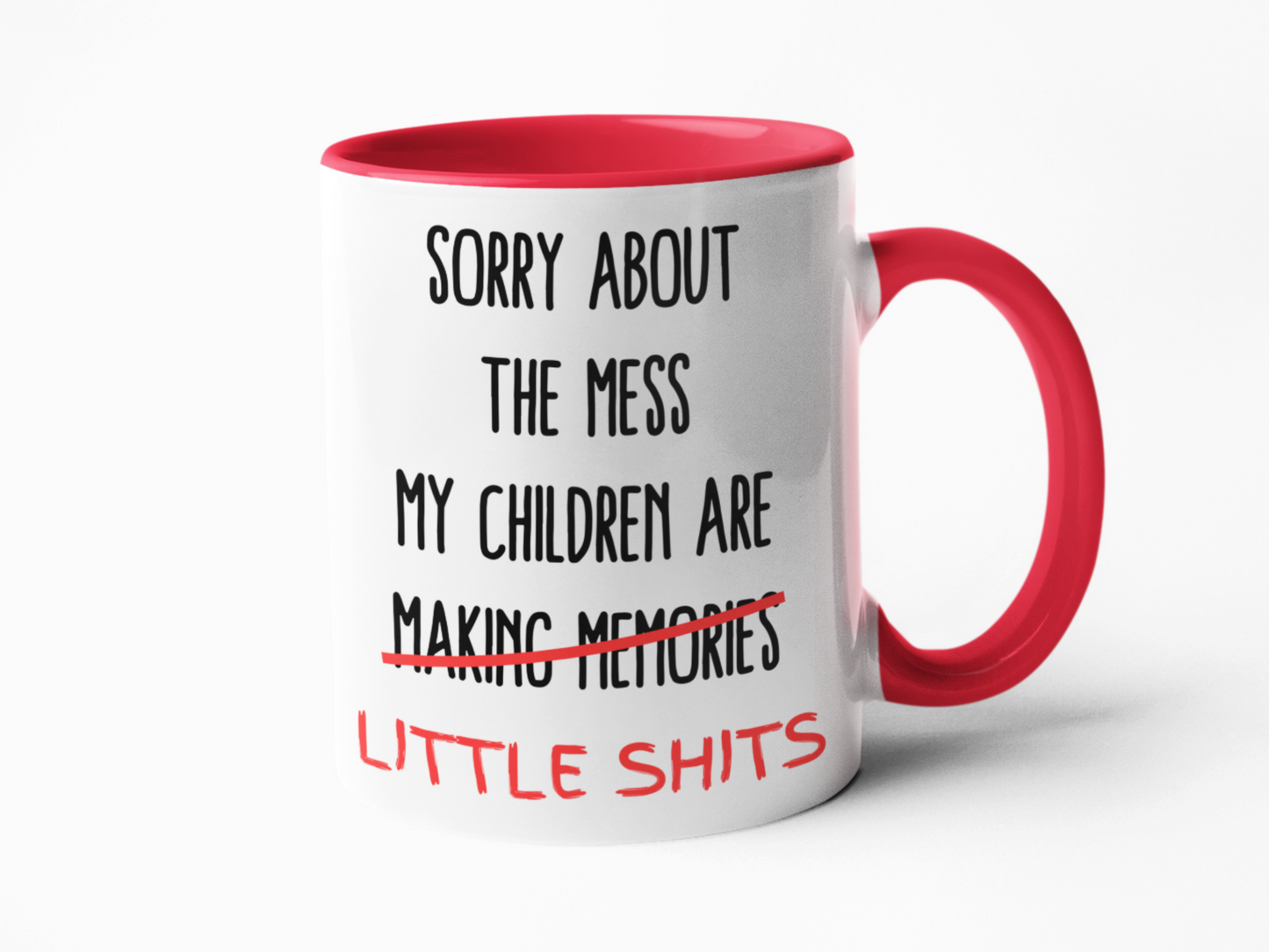 Sorry about the mess children are little shits funny coffee mug