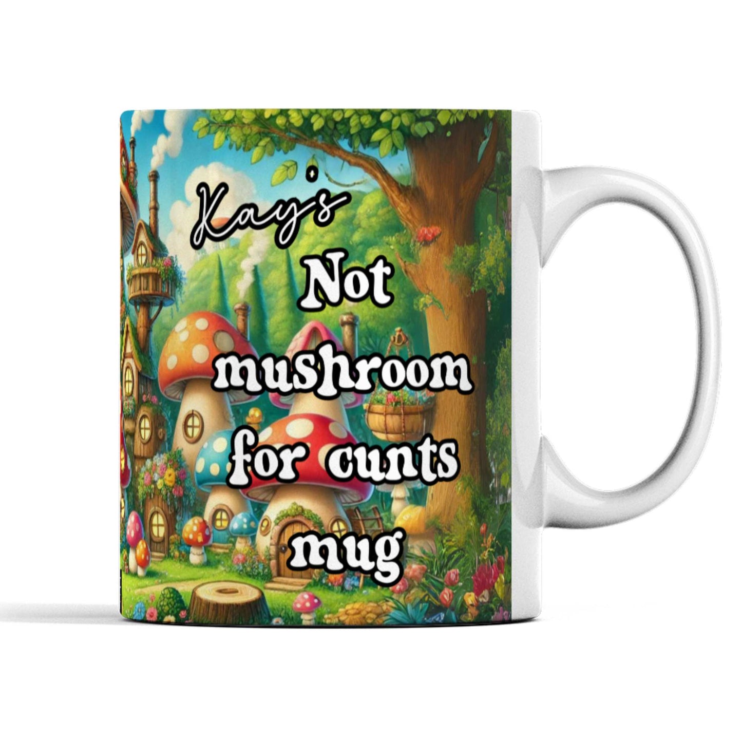 Personalised Not Mushroom for Cunts Mug - Funny Ceramic Coffee Mug, Unique Gift for Friends, Full Wrap Whimsical Design