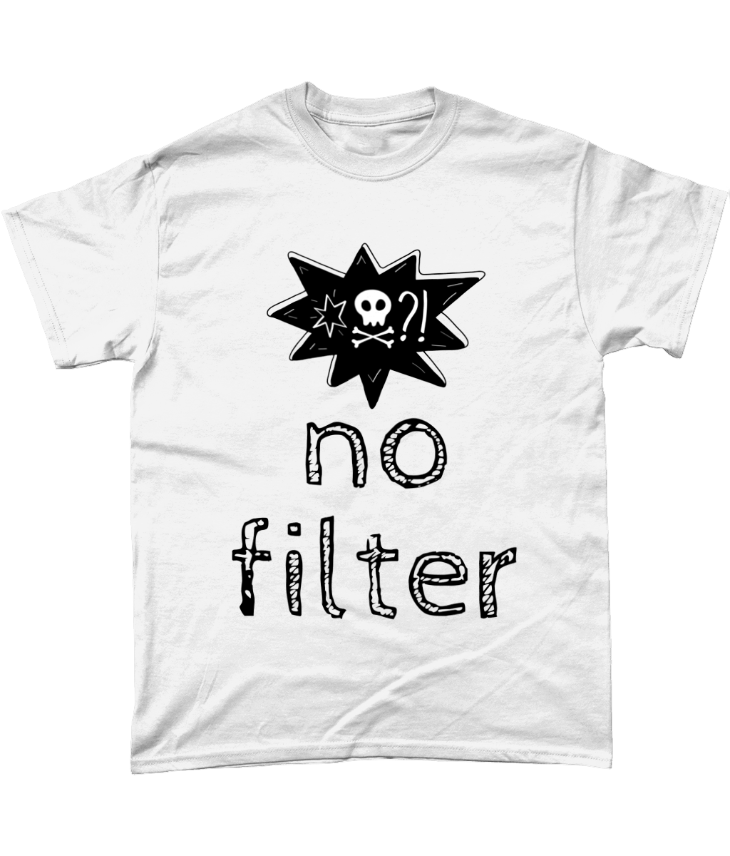 No filter funny t-shirt