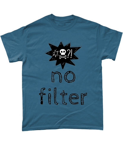 No filter funny t-shirt