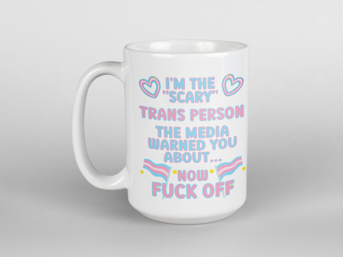 I'm the scary Trans person LGBTQIA coffee mug