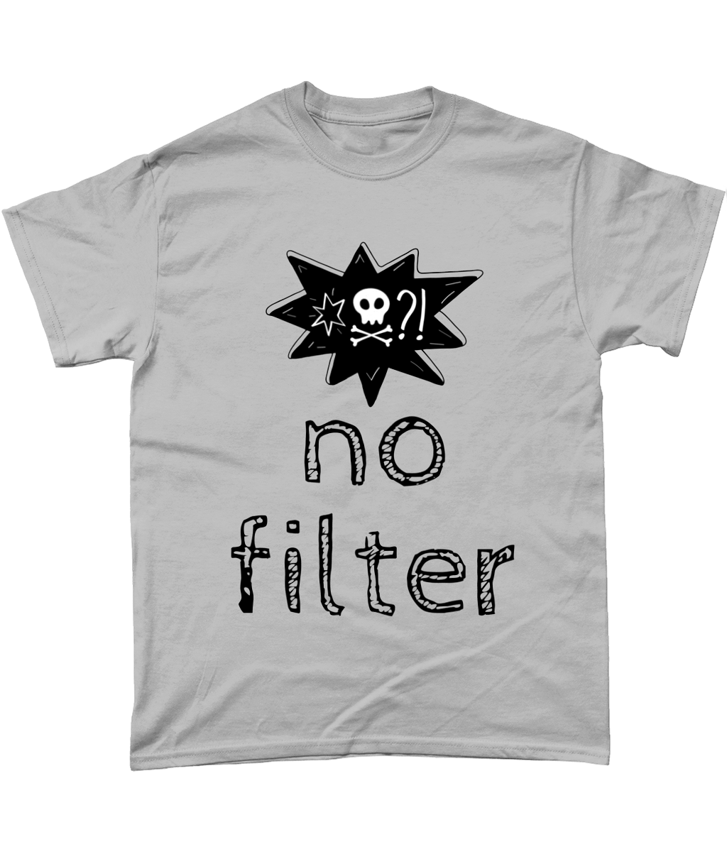 No filter funny t-shirt