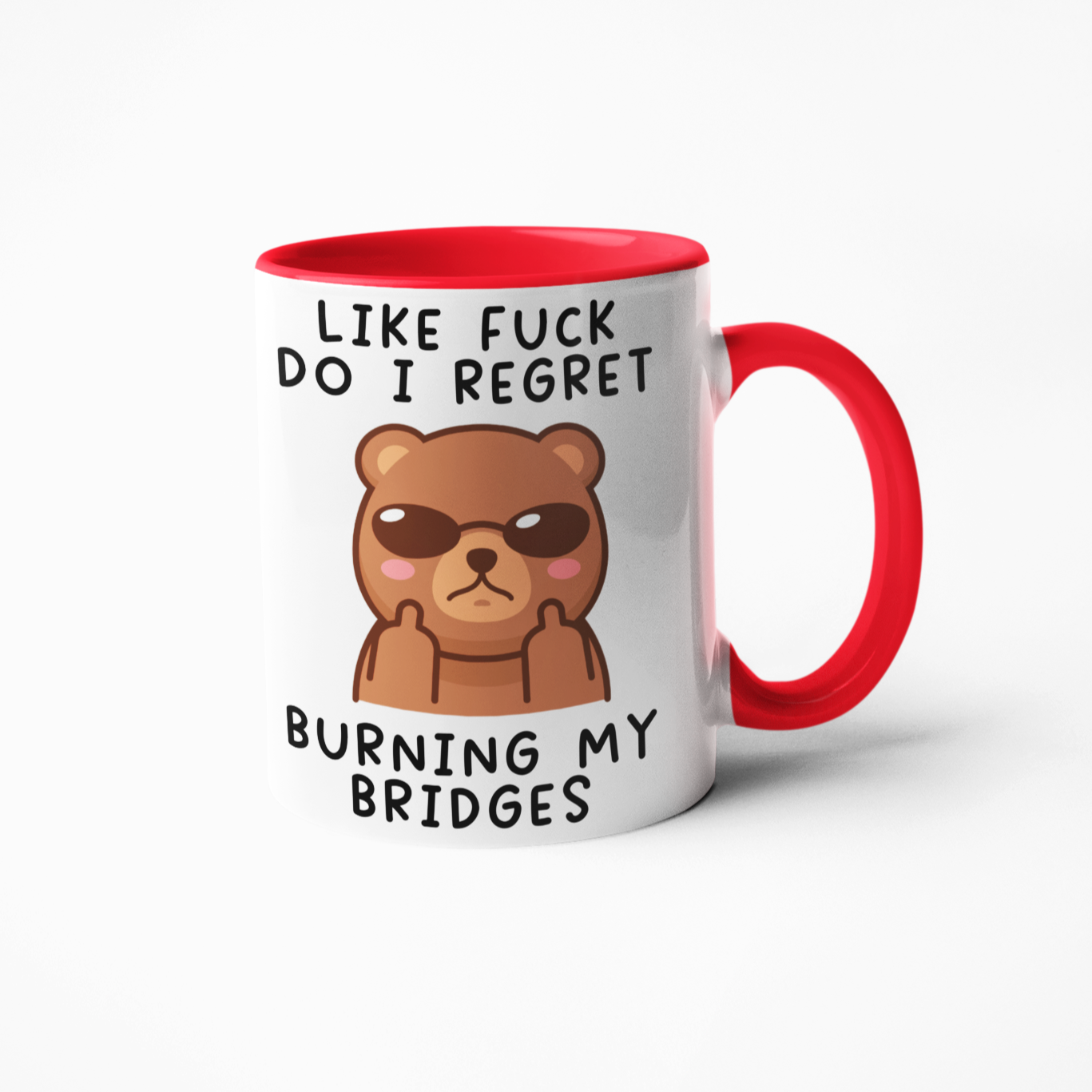 Like fuck do I regret burning my bridges funny coffee mug