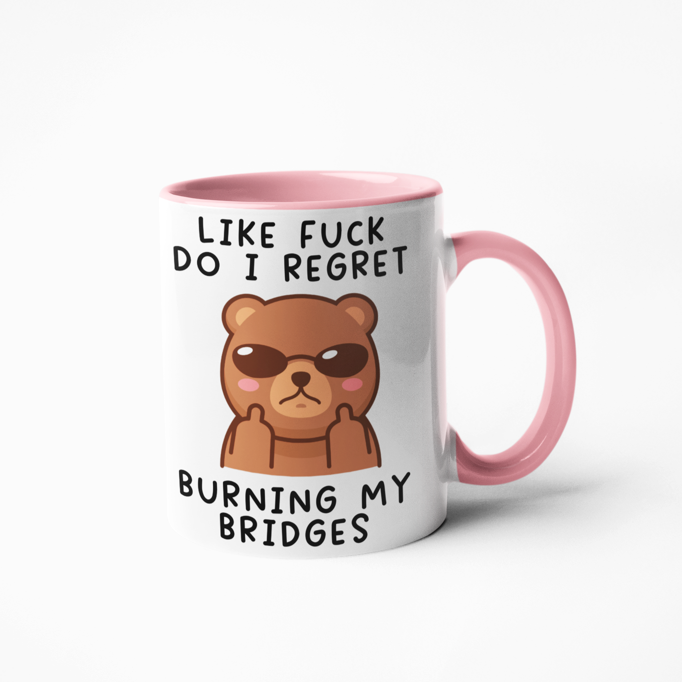 Like fuck do I regret burning my bridges funny coffee mug