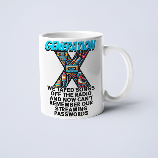 Generation X Mug - Funny Retro Quote, Nostalgic Gift, Coffee Mug for Gen X 11oz or big mug 15oz
