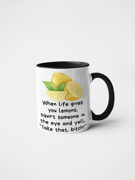 When Life Gives You Lemons Funny Sarcastic Mug - 11oz & 15oz - Quirky Humorous Gift for Friends - Sassy Coffee Cup with Lemon Design