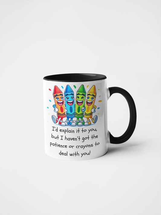 I'd Explain It to You Mug - Funny Sarcastic Coffee Cup - Colourful Crayons Design - Humorous Novelty Gift for Teachers, Friends, and Co-Workers