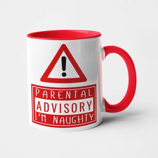 Parental Advisory I'm Naughty Mug | Funny Coffee Mug | Cheeky Gift for Adults | Novelty Mug for Friends | Sarcastic Mug | Naughty Gift Idea