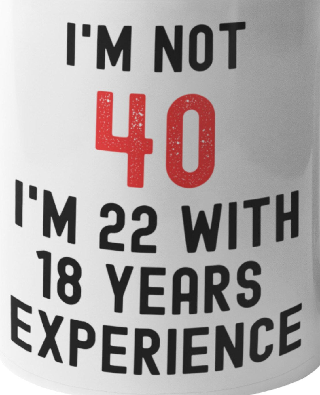 I'm not 40 birthday mug