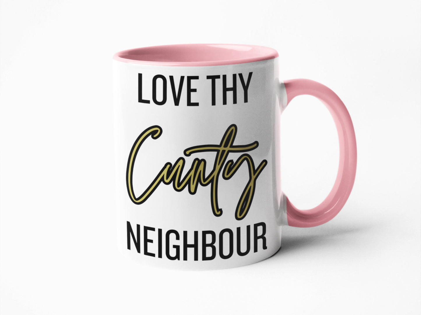 Love thy neighbour rude mug for birthday gift