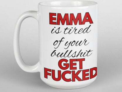 Tired of bullshit funny mug any name mug custom cups swear mug for her